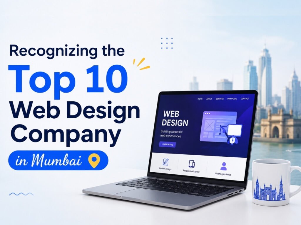 Recognizing the Top 10 Web Design Company in Mumbai