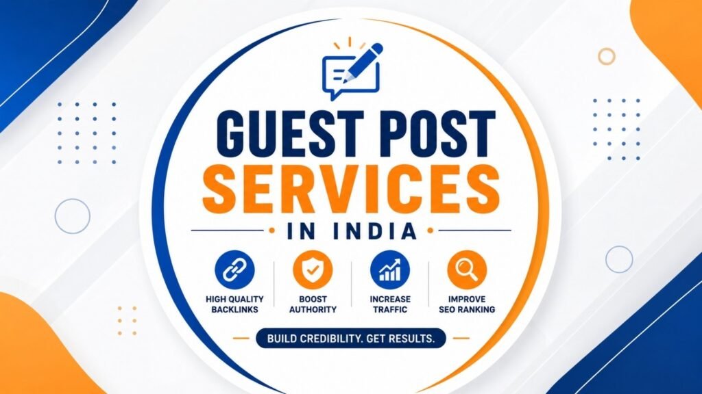 Guest Post Services in India helping businesses build quality backlinks and improve SEO rankings