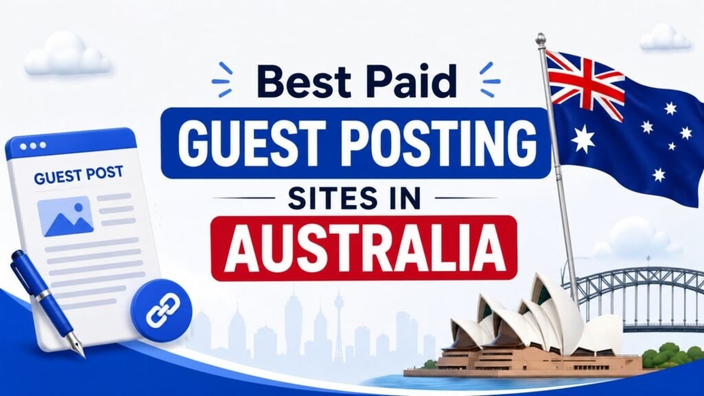 Best Paid Guest Posting Sites in Australia for SEO, backlinks, and content marketing